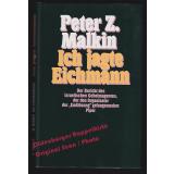 Ich jagte Eichmann: Der Bericht des israelischen Geheimagenten  - Malkin, Peter Z.