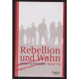 Rebellion und Wahn: Mein 68  * OVP *  - Schneider, Peter