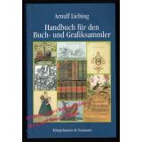 Handbuch für den Buch und Grafiksammler  - Liebing, Arnulf