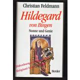 Hildegard von Bingen: Nonne und Genie  - Feldmann, Christian