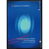 Träume zwischen Geist und Schöpfung: Spirituelle Traumdeutung  - Huiffner