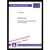 Schizophrenie: Interaktionsprozesse und emotionales Klima in der Familie - Müller, Ursula