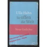 So offen die Welt: Gedichte * OVP * - Hahn, Ulla