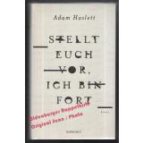 Stellt euch vor, ich bin fort * OVP * - Haslett, Adam