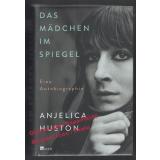 Das Mädchen im Spiegel: Eine Autobiographie * OVP * - Huston, Anjelica