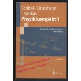 Physik kompakt 1: Mechanik, Fluiddynamik und Wärmelehre  - Scobel / u.a.