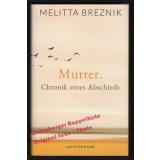 Mutter: Chronik eines Abschieds  - Breznik, Melitta