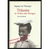 Träume in Zeiten des Krieges: Eine Kindheit  - Thiongo, Ngugi wa