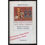 Der Abenteurer auf dem Thron: Richard Löwenherz * OVP *   - Pernoud, Regine