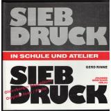 Siebdruck in Schule und Atelier - Rinne, Gerd