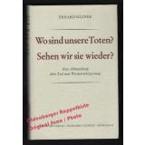 Wo sind unsere Toten? - Sehen wir sie wieder? - Bäzner, Erhard