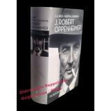 J. Robert Oppenheimer: Die Biographie  - Bird, Kai / Sherwin, Martin J.