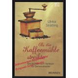 Als die Kaffeemühle streikte  - Strätling, Ulrike