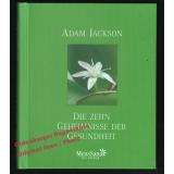 Die zehn Geheimnisse der Gesundheit  -  Jackson, Adam