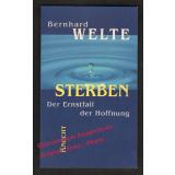 Sterben: Der Ernstfall der Hoffnung  - Welte, Bernhard