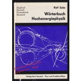 Wörterbuch Hochenergiephysik: En-Deu- Franz- Russ- Sube, Ralf