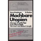 Machbare Utopien: Absage an geläufige Zukunftsmodelle (1977)  - Friedman, Yona